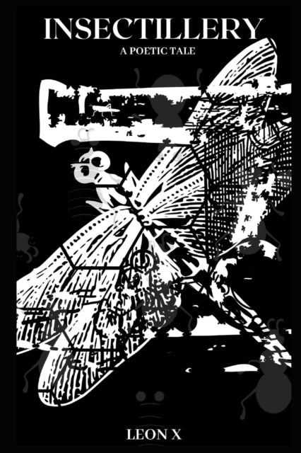 X - Insectillery A Poetic Tale - New paperback or softback