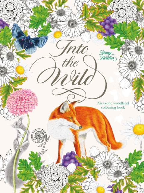 Into the Wild : An Exotic Woodland Colouring Book - Paperback
