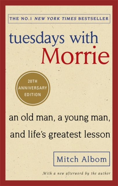 Mitch Albom - Tuesdays With Morrie : An old man, a young man, and life