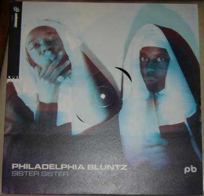 Philadelphia Bluntz - Sister Sister - Used Vinyl Record 12"