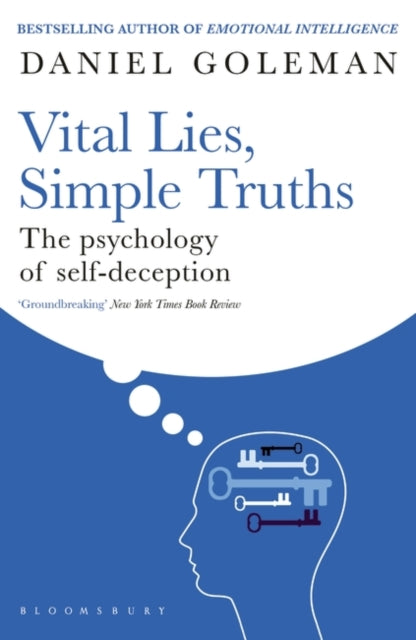 Daniel Goleman - Vital Lies, Simple Truths : The Psychology of Self-de
