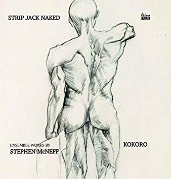 Kokoro - Stephen McNeff: Strip Jack Naked - CD