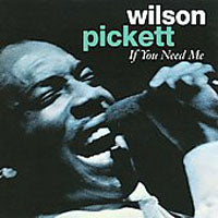 WILSON PICKETT - IF YOU NEED ME - CD