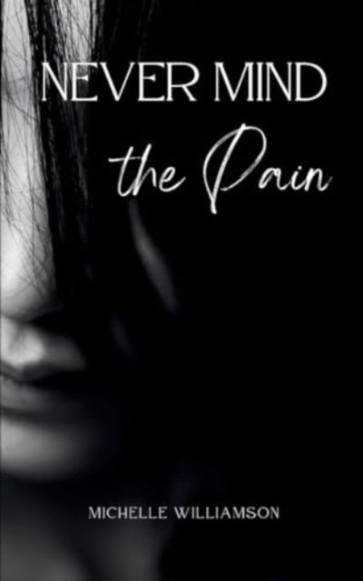 Williamson - Never Mind the Pain - New paperback or softback