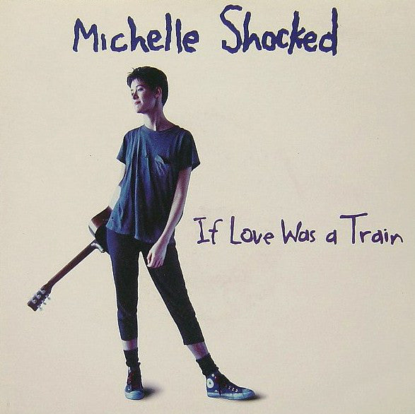Michelle Shocked - If Love Was A Train - Used Vinyl Record 7"