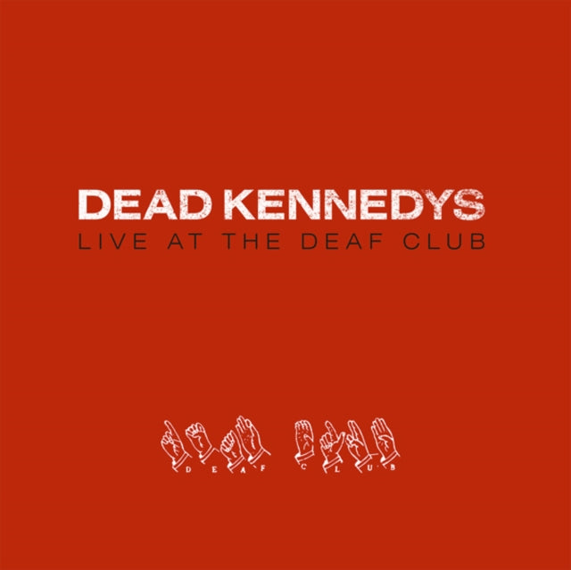 DEAD KENNEDYS - LIVE AT THE DEAF CLUB LP (PREORDER FOR RELEASE DATE 14