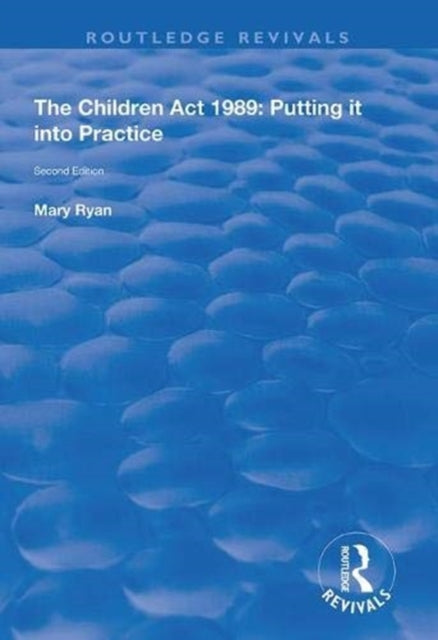 Mary Ryan - Children Act 1989 : Putting it into Practice - New Paperba