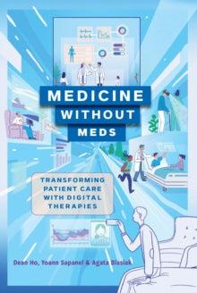 Agata Blasiak - Medicine without Meds : Transforming Patient Care with