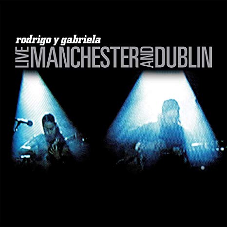 Rodrigo Y Gabriela - Live Manchester And Dublin - Vinyl Record