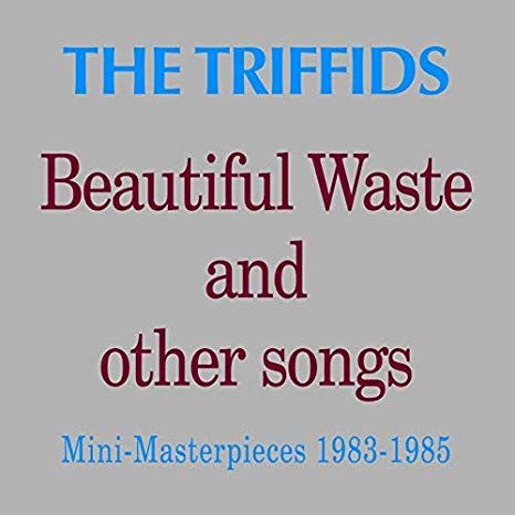 Triffids - Beautiful Waste And Other Songs - CD