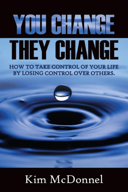 McDonnel - You Change, They Change How to take control of your life b