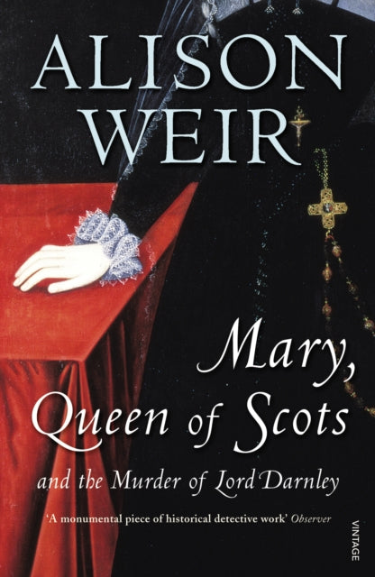 Alison Weir - Mary Queen of Scots : And the Murder of Lord Darnley - P