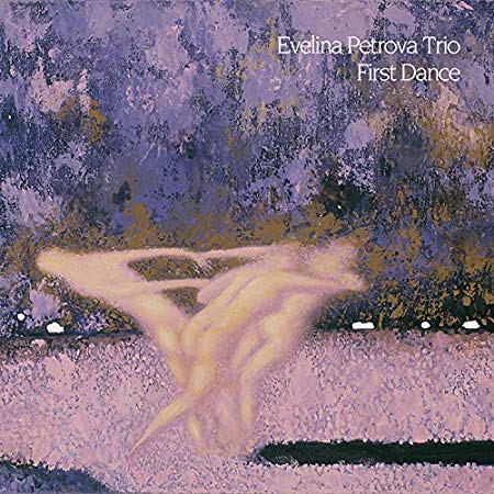 Evelina Petrova Trio - First Dance - CD