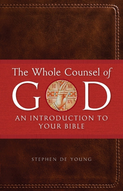 De Young - Whole Counsel of God An Introduction to Your Bible - New p