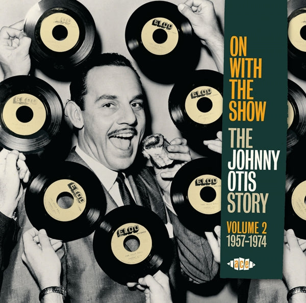 JOHNNY OTIS - ON WITH THE SHOW ~ THE STORY VOL 2: 1957-1974 - CD
