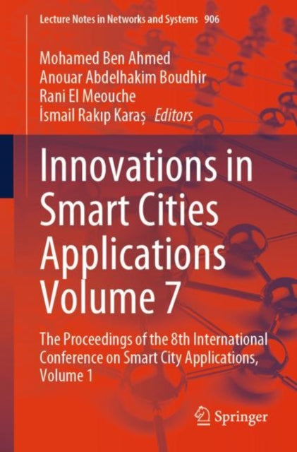 Ben Ahmed - Innovations in Smart Cities Applications Volume 7 The Pr