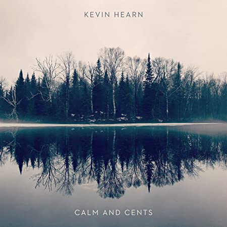 KEVIN HEARN - CALM AND CENTS - Vinyl Record