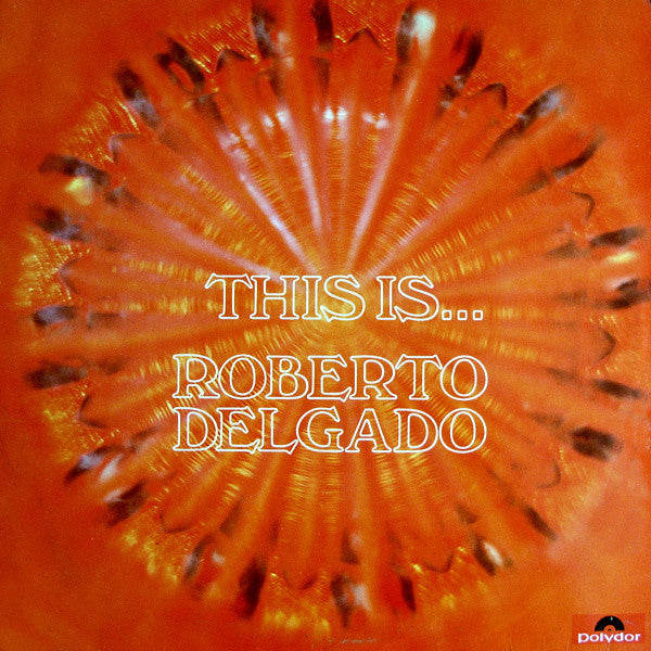 Roberto Delgado - This Is… - Used Vinyl Record