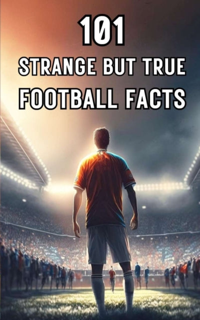 Brothers - 101 Strange But True Football Facts Football books / Socce
