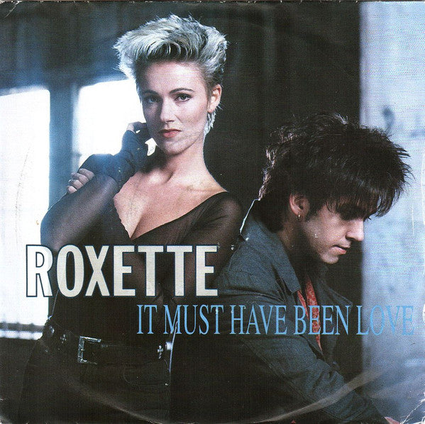 Roxette - It Must Have Been Love - Used Vinyl Record 7"