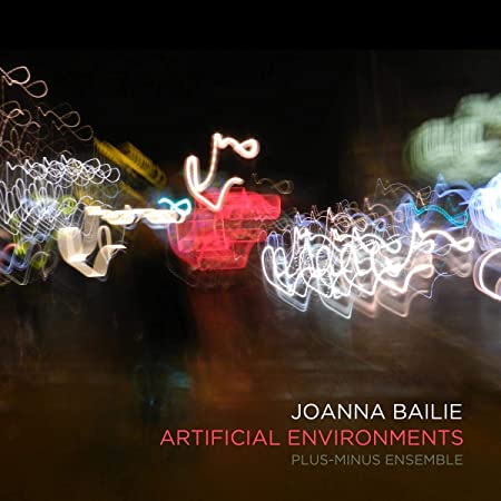 PLUS-MINUS ENSEMBLE - JOANNA BAILIE ARTIFICIAL ENVI - CD