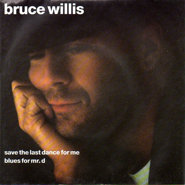 Bruce Willis - Save The Last Dance For Me / Blues For Mr. D - Used Vi