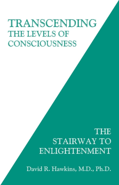 David R. Hawkins - Transcending the Levels of Consciousness : The Stai