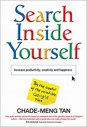 Chade-Meng Tan - Search Inside Yourself : Increase Productivity, Creat