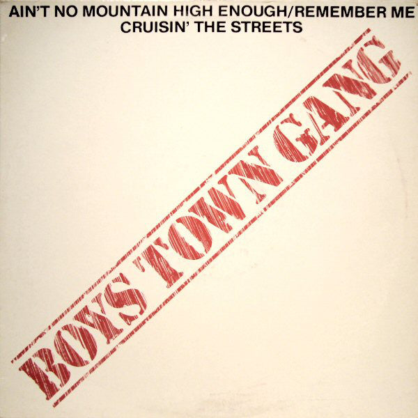 Boys Town Gang - Ain't No Mountain High Enough / Remember Me / Cruisi
