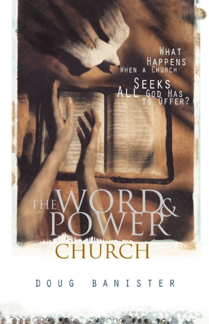 Douglas Banister - Word and Power Church What Happens When a Church