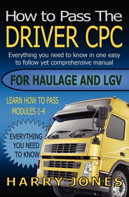 Harry Jones - How to Pass the Driver CPC for Haulage & LGV - New Paper