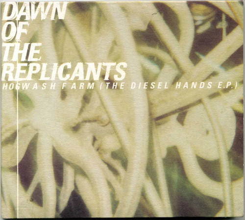 Dawn Of The Replican - Hogwash Farm (The Diesel Hands E.P.) - Used CD