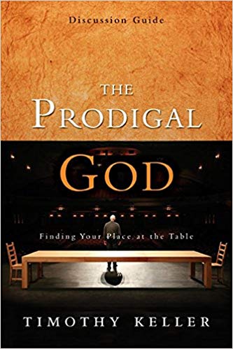 Timothy Keller - The Prodigal God Discussion Guide : Finding Your Plac