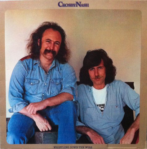 Crosby & Nash - Whistling Down The Wire - Used Vinyl Record