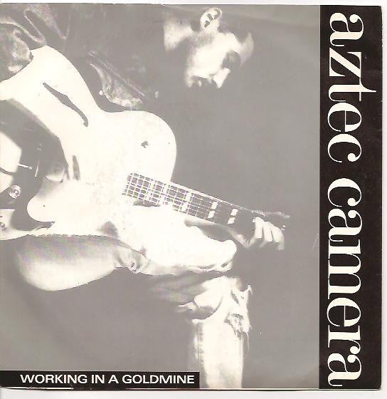 Aztec Camera - Working In A Goldmine - Used Vinyl Record 7"
