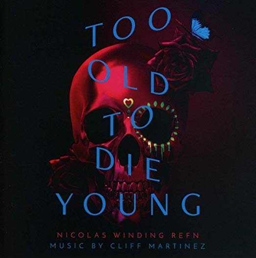 Cliff Martinez - Too Old to Die Young - CD