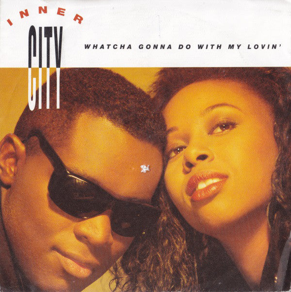 Inner City - Whatcha Gonna Do With My Lovin' - Used Vinyl Record 7"