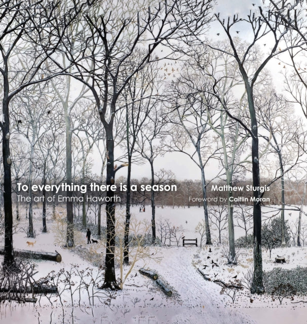 Caitlin Moran - To Everything There is a Season : The Art of Emma Hawo