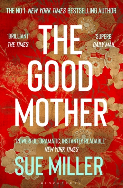 Sue Miller - Good Mother : The 'powerful, dramatic, readable'