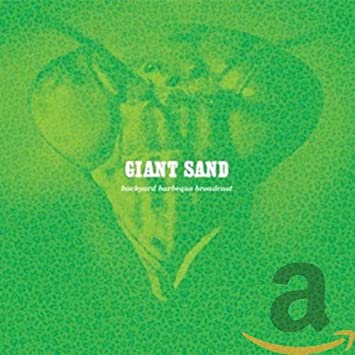 GIANT SAND - BACKYARD BBQ BROADCAST 25TH AN - CD