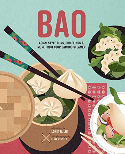 Loretta Liu - Bao : Asian-Style Buns, Dim Sum and More from Your Bambo