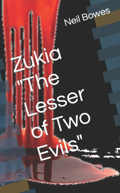 Bowes - Zukia "The Lesser of Two Evils" - New paperback or softback
