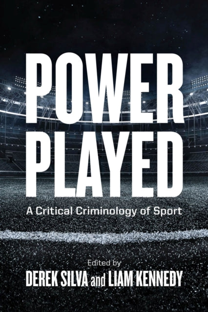 Power Played : A Critical Criminology of Sport - Hardback