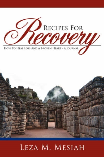 Mesiah Ph.D. - Recipes For Recovery How To Heal Loss And A Broken Hea