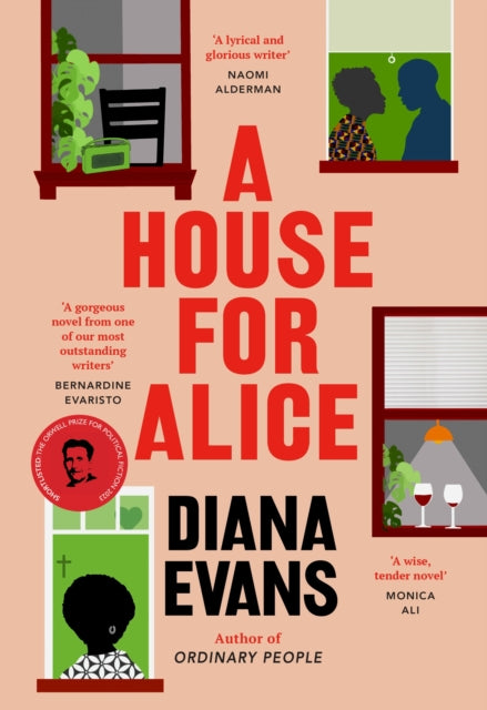 Diana Evans - A House for Alice : The intimate and compelling new nove
