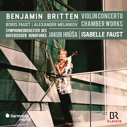 ISABELLE & SYMP... F - BENJAMIN BRITTEN: VIOLIN CONCERTO-CHAMBER WORKS