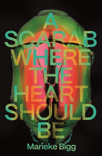 Marieke Bigg - A Scarab Where the Heart Should Be - Paperback
