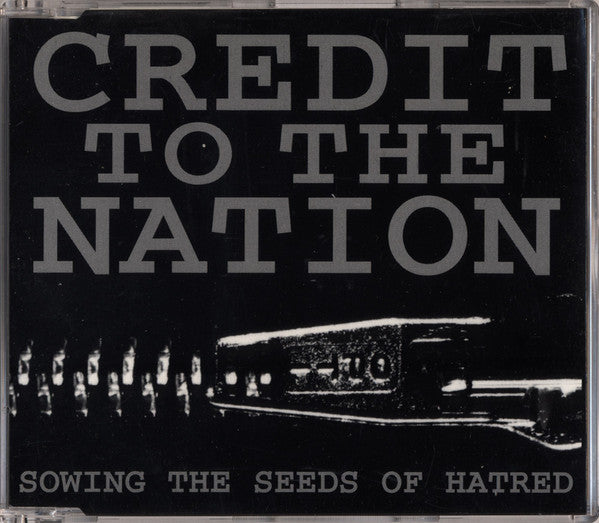 Credit To The Nation - Sowing The Seeds Of Hatred - Used CD