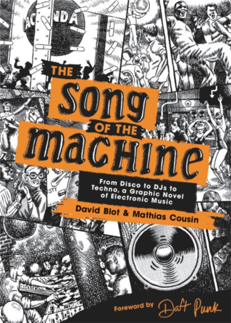 Song Of The Machine: From Disco To Djs To Techno Hardback Book - Hardc