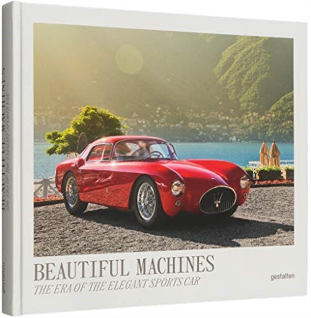 Beautiful Machines : The Era of the Elegant Sports Car - Hardback